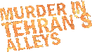 Murder in Tehran's Alleys Series - Logo.png