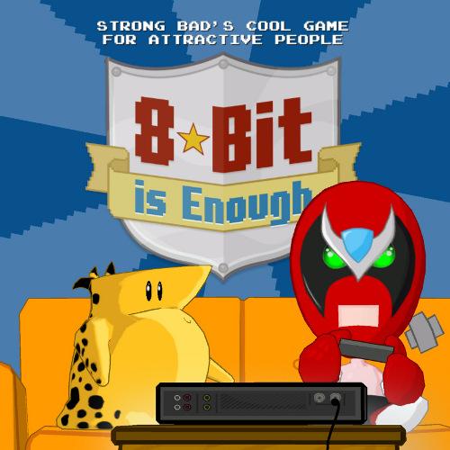 Strong Bad's Cool Game for Attractive People - Episode 5 - 8-Bit Is Enough - Portada.jpg