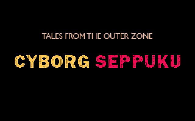 Tales from the Outer Zone - Cyborg Seppuku - 02.png