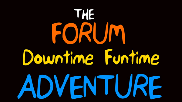 The Forum Downtime Funtime Adventure - 01.png