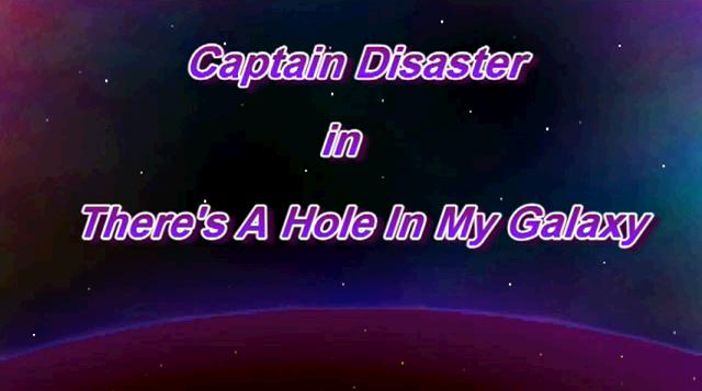 Captain Disaster in There's a Hole in My Galaxy - Portada.jpg