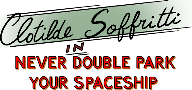 Clotilde Soffritti in - Never Double Park your Spaceship - Logo2.png