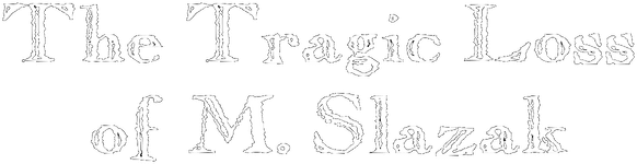 Archivo:The Tragic Loss of M. Slazak - Logo2.png