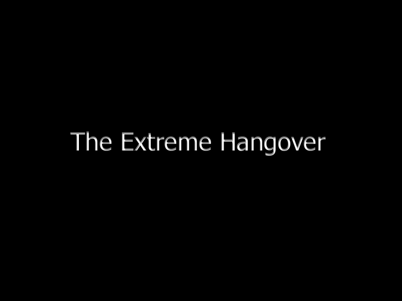 The Extreme Hangover - 01.png