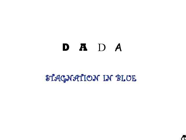 Dada - Stagnation in Blue - 01.png