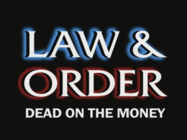 Archivo:Law & Order - Dead on the Money - 01.jpg