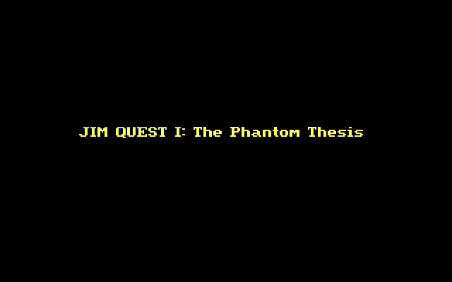 Jim's Quest 1 - The Phantom Thesis - 01.png