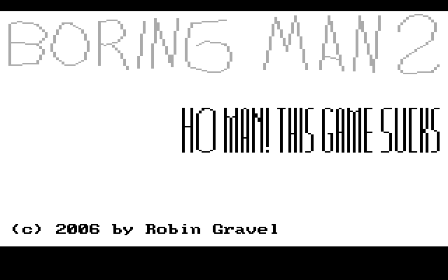 Boring Man 2 - Ho Man This Game Sucks - 01.png